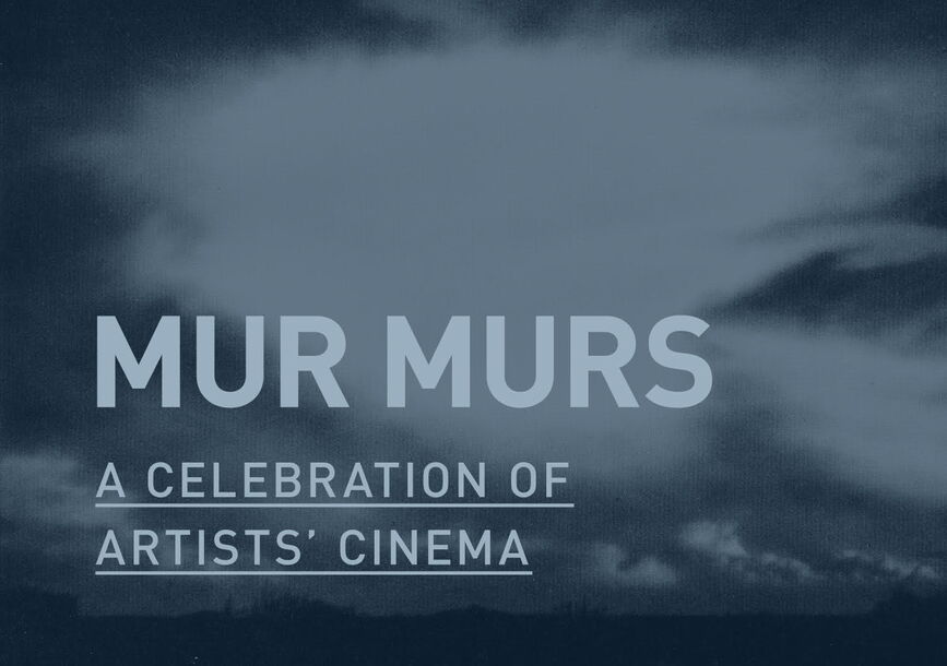 graphic ad that says "Murs Murs - A Celebration of Artists' Cinema"