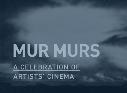 graphic ad that says "Murs Murs - A Celebration of Artists' Cinema"